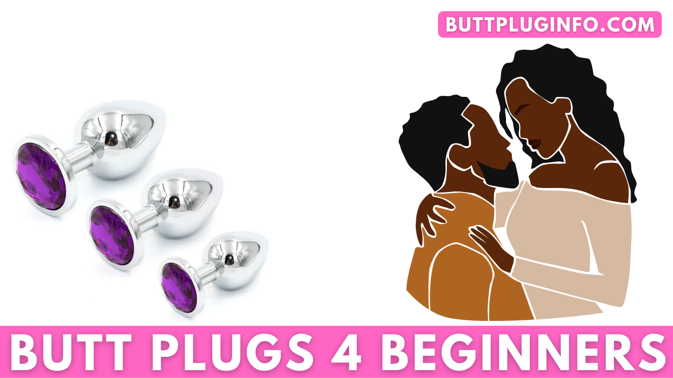 Butt Plugs For Beginners - Everything You Need to Know